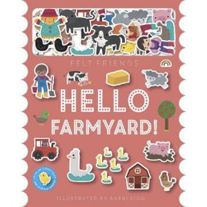 Felt Friends: Hello Farmyard Book